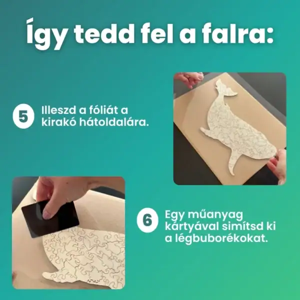 Fólia felhelyezése a kirakó hátoldalára, majd egy műanyag kártyával légbuborékok kisimítása.